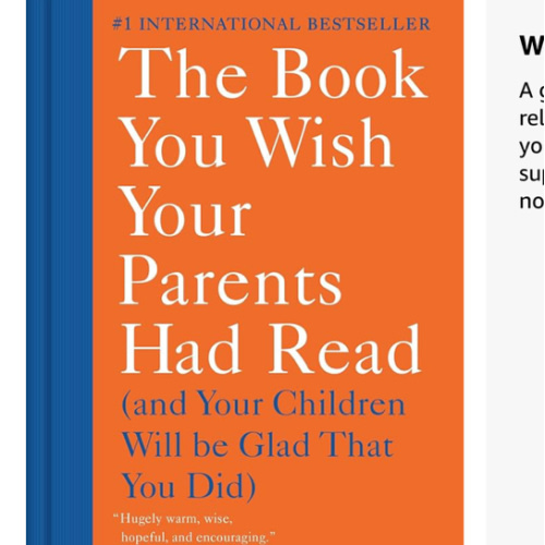 The Book You Wish Your Parents Had Read: (And Your Children Will Be Glad That You Did)
