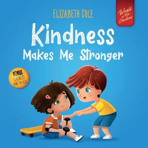 Kindness Makes Me Stronger (World of Kids Emotions)