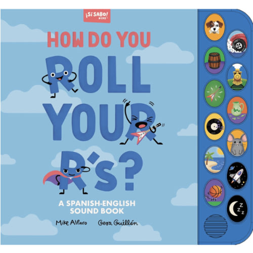 How Do You Roll Your R's?: A Spanish-English Vocabulary and Sound Book for Kids 2-5 (Si Sabo Bilingual Books for Kids)