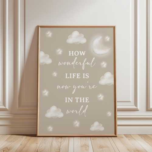 How Wonderful Life Is Now You're In The World Print, Beige Celestial Wall Art For Nursery/Bedroom, Unframed or Digital