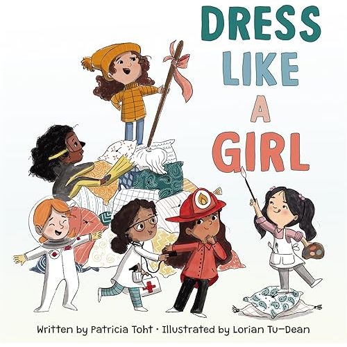 Dress Like a Girl Hardcover – Picture Book, January 22, 2019