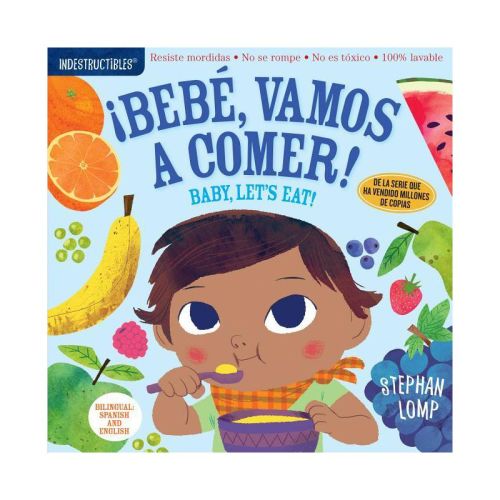 Indestructibles: Bebé, Vamos a Comer! / Baby, Let's Eat! - by Stephan Lomp (Paperback)