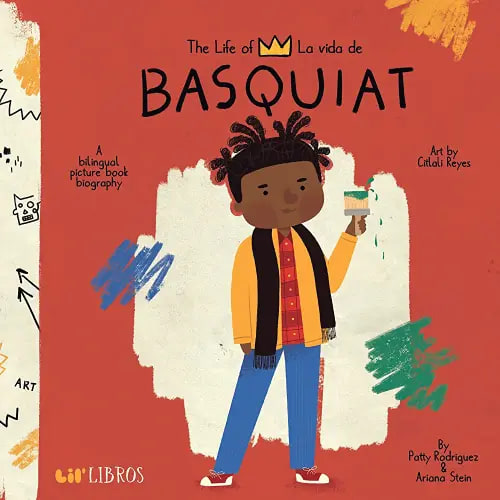 The Life of / La vida de Basquiat (Bilingual: English/Spanish): A Bilingual Picture Book Biography (The Life of Series) (English and Spanish Edition)