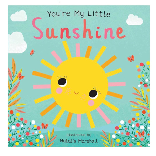 You're My Little Sunshine (Board Book for Babies and Toddlers 0-2 years old)