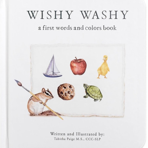 Wishy Washy: A Board Book of First Words and Colors for Growing Minds (Tabitha Paige Children's Book Series)
