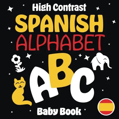High Contrast Spanish Alphabet Baby Book: Helps Visual Development | Modern Kid Education | Great Baby Gift (High Contrast Spanish Baby Book for Newborn Learning) (Spanish Edition)
