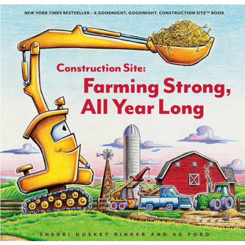 Construction Site: Farming Strong All Year Long (Goodnight Construction Site)