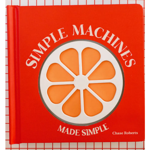 Simple Machines Made Simple (pre-order)