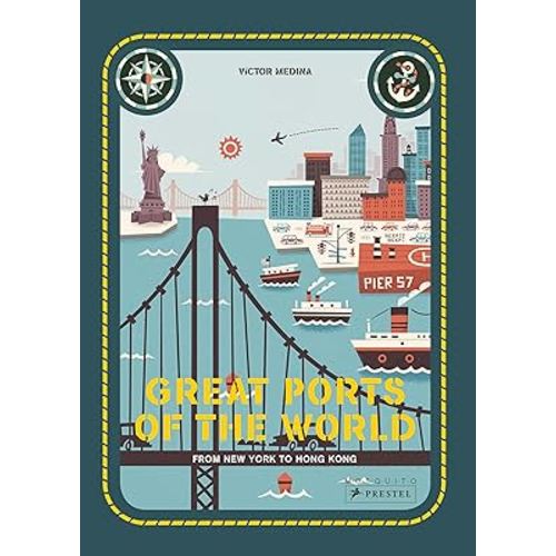 Great Ports of the World: From New York to Hong Kong