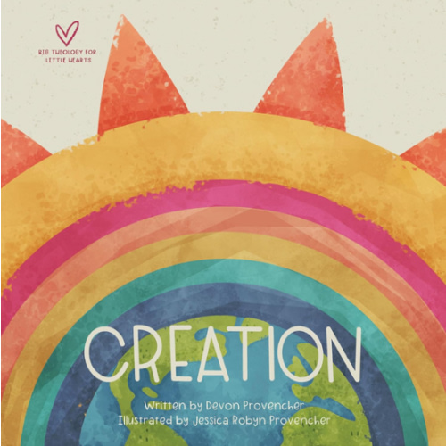 Creation (Big Theology for Little Hearts)