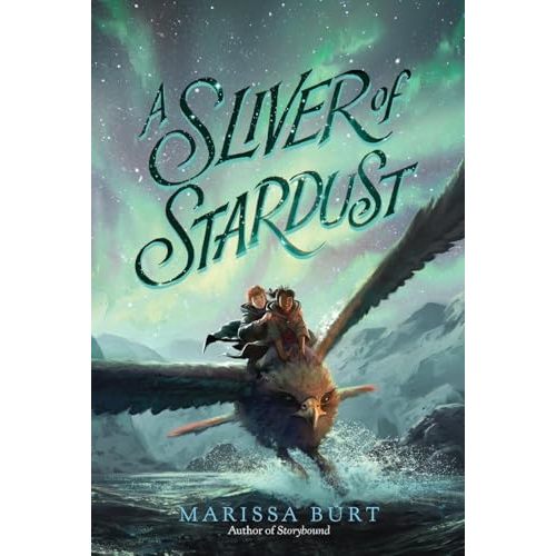 A Sliver of Stardust: A Magical Fantasy About Nursery Rhymes and Ancient Secrets for Kids (Ages 8-12)