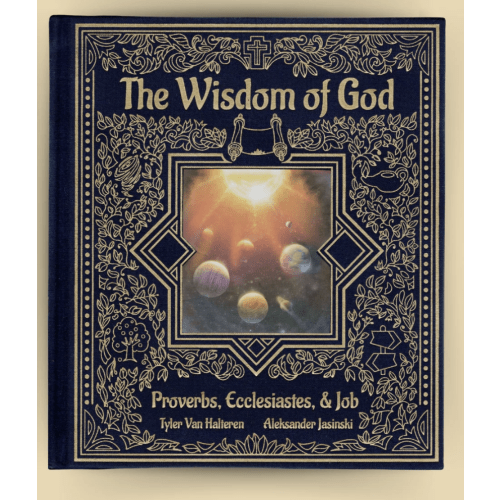 The Wisdom of God: Proverbs, Ecclesiastes, & Job