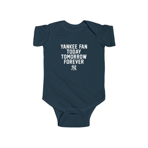 New York Yankee Fan Today Tomorrow Forever Baby Bodysuit