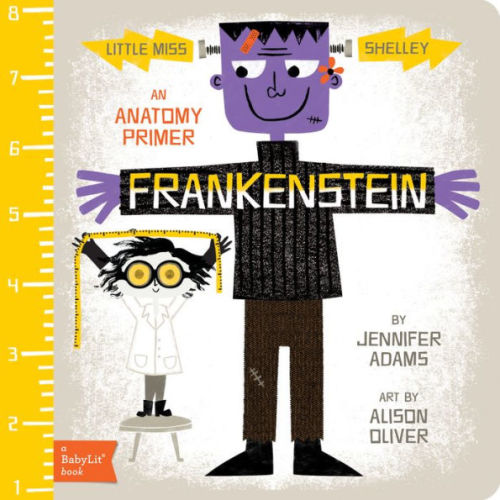 Frankenstein: A BabyLit Anatomy Primer by Jennifer Adams, Alison Oliver, Board Book | Barnes & Noble®