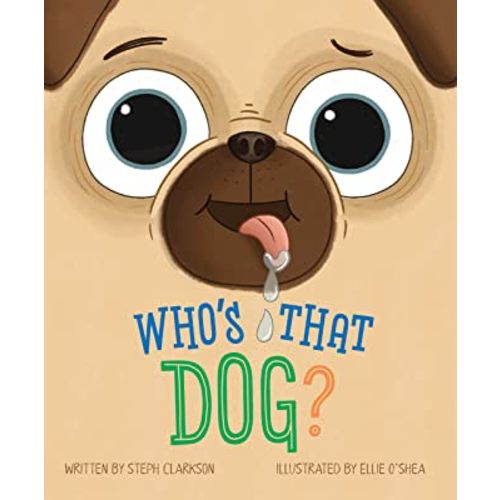 Who's That Dog?-Giggle Together as you Race around the Neighborhood with this Silly Dog and the Trouble he gets Into