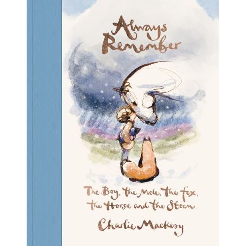 Always Remember - by Charlie Mackesy (Hardcover)