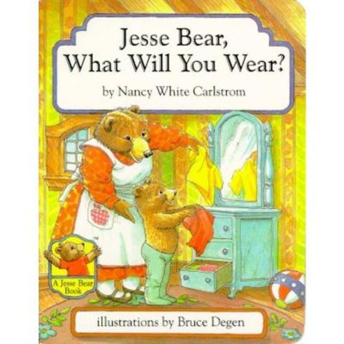 Jesse Bear, What Will You Wear? - by Nancy White Carlstrom (Board Book)