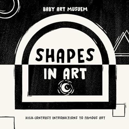 Shapes in Art: High-Contrast Introductions to Famous Art (Baby Art Museum)