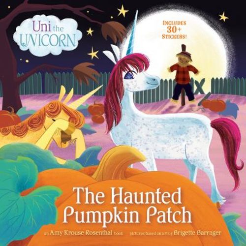 Uni the Unicorn: The Haunted Pumpkin Patch - by Amy Krouse Rosenthal (Paperback)