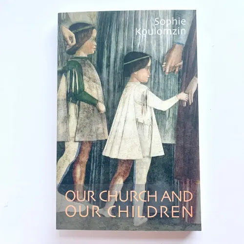 Our Church and Our Children by Sophie Koulomzin — Draw Near Designs