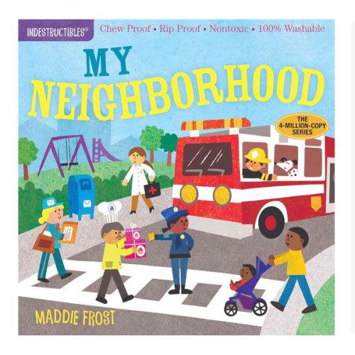 Indestructibles: My Neighborhood: Chew Proof · Rip Proof · Nontoxic · 100% Washable (Book for Babies, Newborn Books, Safe to Chew)