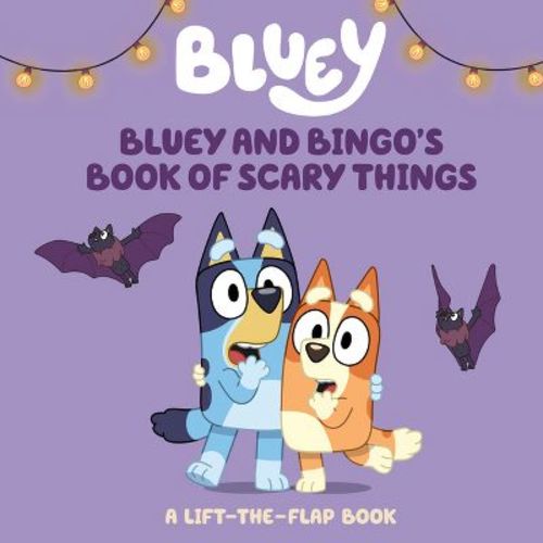 Bluey and Bingo's Book of Scary Things - by Charlie Moon (Board Book)