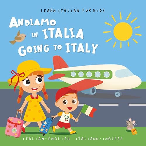 Learn Italian for Kids: Andiamo in Italia - Going to Italy: A Bilingual Italian-English Picture Book for Toddlers and Children Learning the Italian Language Paperback – July 4, 2025
