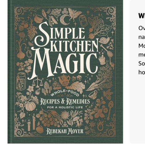Simple Kitchen Magic: Whole-Food Recipes and Remedies for a Holistic Life: A Cookbook