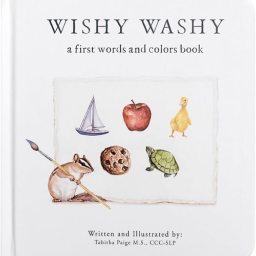 Wishy Washy: A Board Book of First Words and Colors for Growing Minds (Tabitha Paige Children's Book Series)