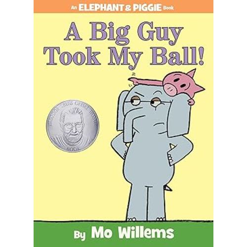 A Big Guy Took My Ball!-An Elephant and Piggie Book