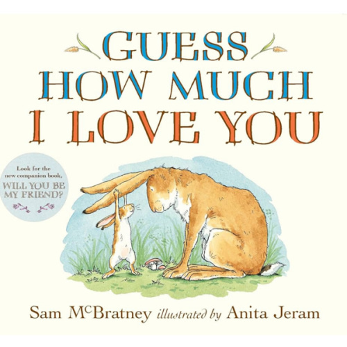 Guess How Much I Love You: (The Heartwarming Tale of Little Nutbrown Hare Loving Right Up to the Moon and Back - An Ideal Baby Shower Gift & Easter Basket Stuffer for Babies & Toddlers)