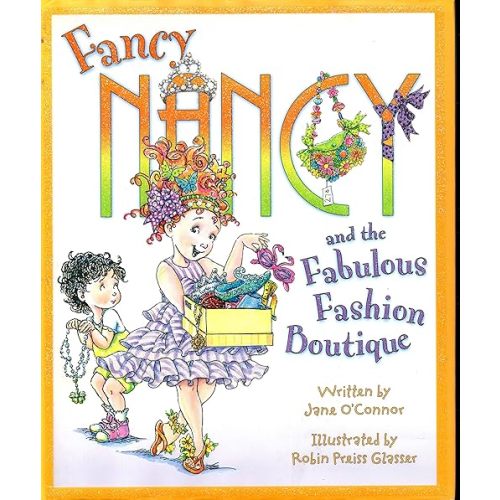 Fancy Nancy and the Fabulous Fashion Boutique Hardcover – Picture Book, October 12, 2010