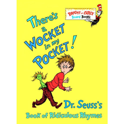 There's a Wocket in My Pocket!: Dr. Seuss's Book of Ridiculous Rhymes by Dr. Seuss, Board Book | Barnes & Noble®