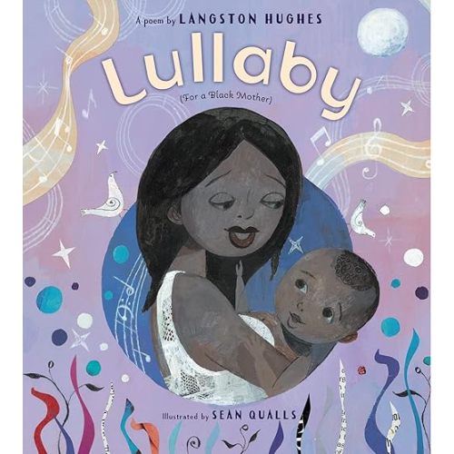 Lullaby (for a Black Mother): Illustrated Board Book of Langston Hughes’s Tender Celebration of Black Motherhood Hardcover