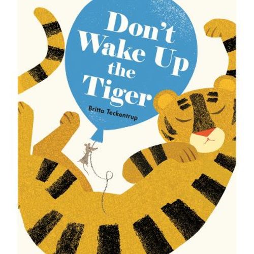 Don't Wake Up the Tiger - by Britta Teckentrup (Board Book)