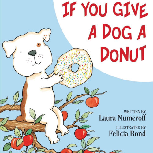 If You Give a Dog a Donut: A Silly Circular Story About a Dog’s Donut-Fueled Adventure Around the Neighborhood