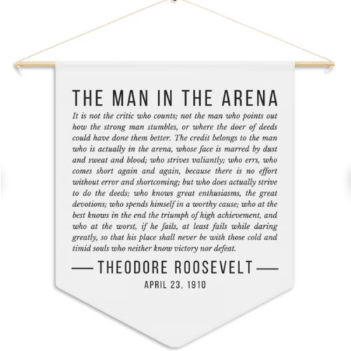 The Man in the Arena by Theodore Roosevelt