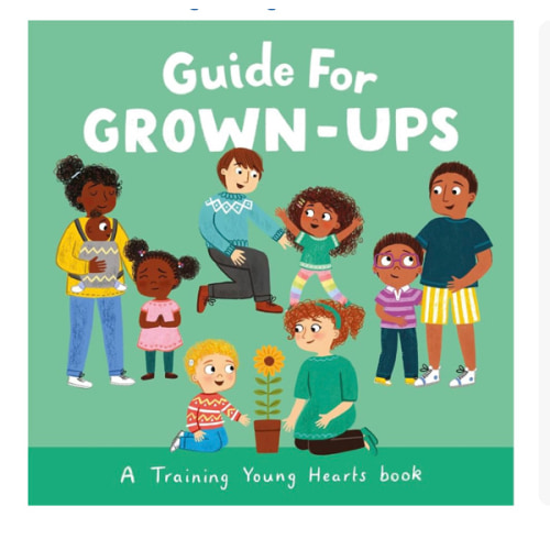 Guide for Grown-ups: A Training Young Hearts Book