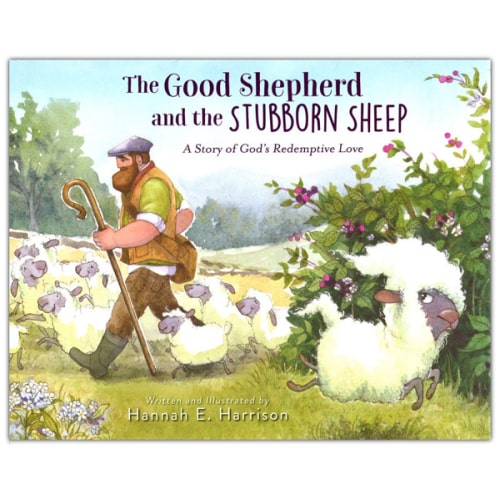 The Good Shepherd and the Stubborn Sheep: A Story of God’s Redemptive Love