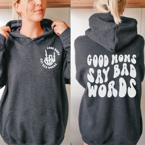 Good Moms Say Bad Words Hoodie Mothers Day Gift Fbomb Moms Who Cuss Quote Hooded Sweatshirt Mom Life Shirt Funny Gift for New Mom