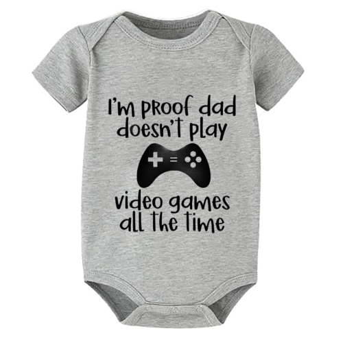 I'm Proof Daddy Doesn't Play Video Games All The Time Infant Romper Girl Short Sleeve Baby Girl Outfit Newborn White Baby Boy