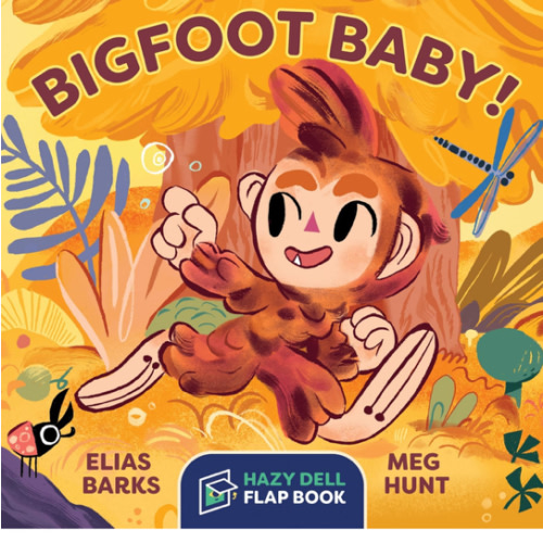 Bigfoot Baby!: A Hazy Dell Flap Book (Hazy Dell Flap Book, 1)
