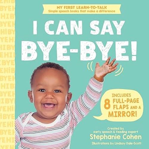 I Can Say Bye-Bye!: A First Words Flap Book (My First Learn-to-Talk Books)