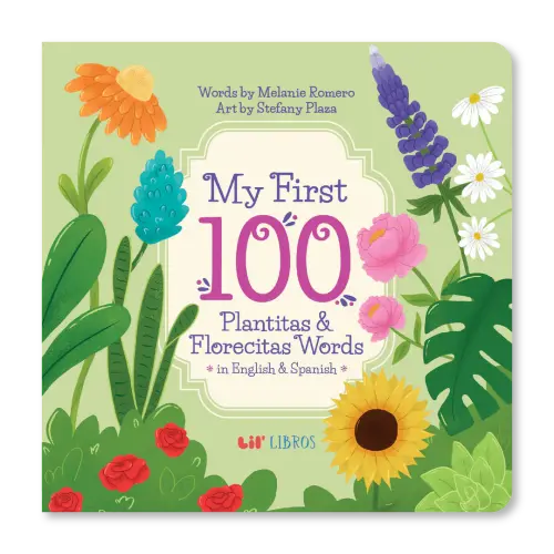 My First 100 Plantitas & Florecitas Words (Bilingual)