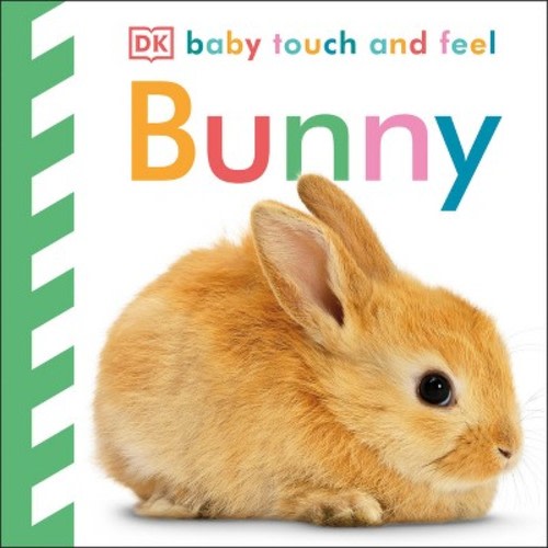 Baby Touch And Feel: Bunny - By Dawn Sirett