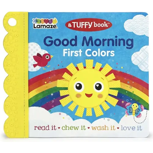 Tuffy Good Morning - A Lamaze Book: Washable, Chewable, Unrippable Pages With Hole For Stroller Or Toy Ring, Teether Tough (A Tuffy Book) (Lamaze: Baby's Unrippable Picture Book With Attached Teether)
