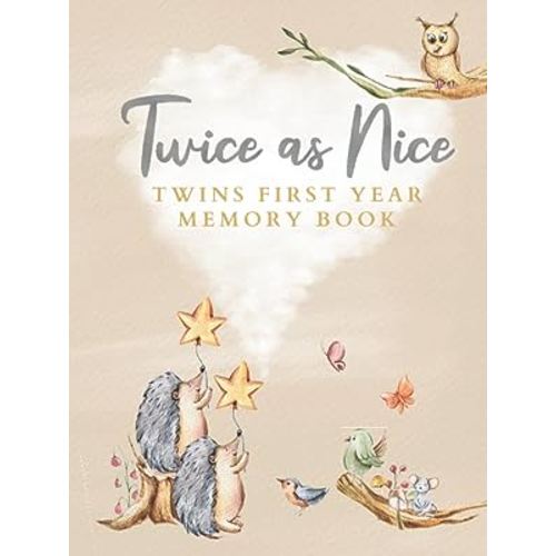 Twice as Nice Twins First Year Memory Book: Enchanting Twin Baby Milestone Record Book | Journal and Photo Album | Birth Arrival to One Year | ... | Ideal for Baby Shower or Congratulations
