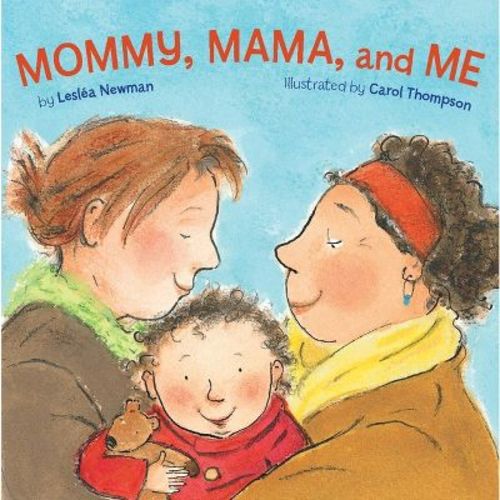 Mommy, Mama, And Me - By Leslea Newman ( Board Book )