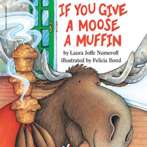 If You Give a Moose a Muffin