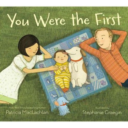 You Were the First - by Patricia MacLachlan (Hardcover)
